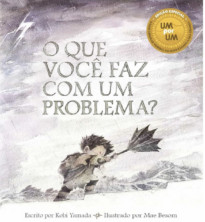 O Que Voce Faz Com Um Problema?